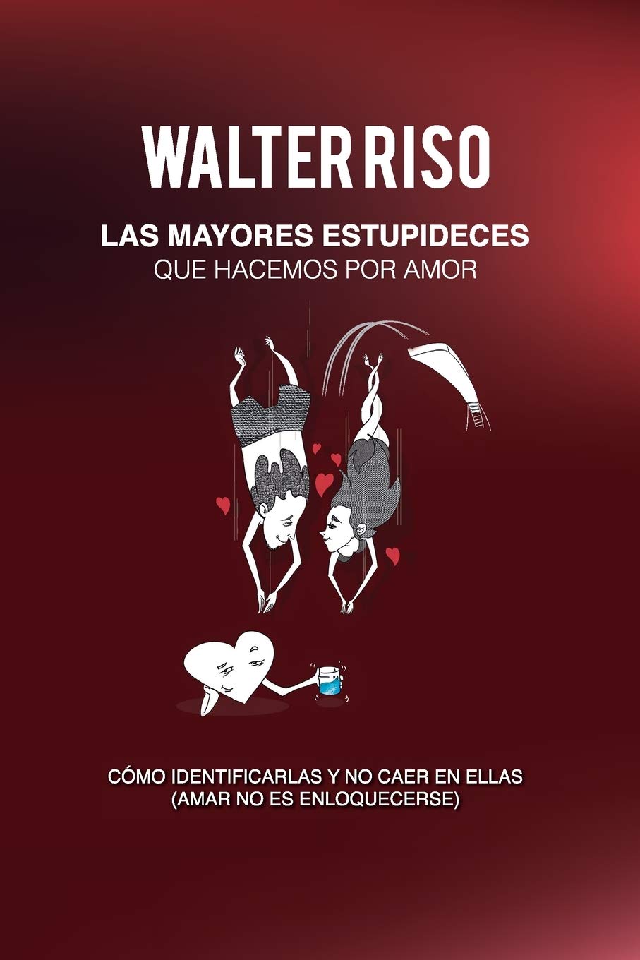 Las mayores estupideces que hacemos por Amor