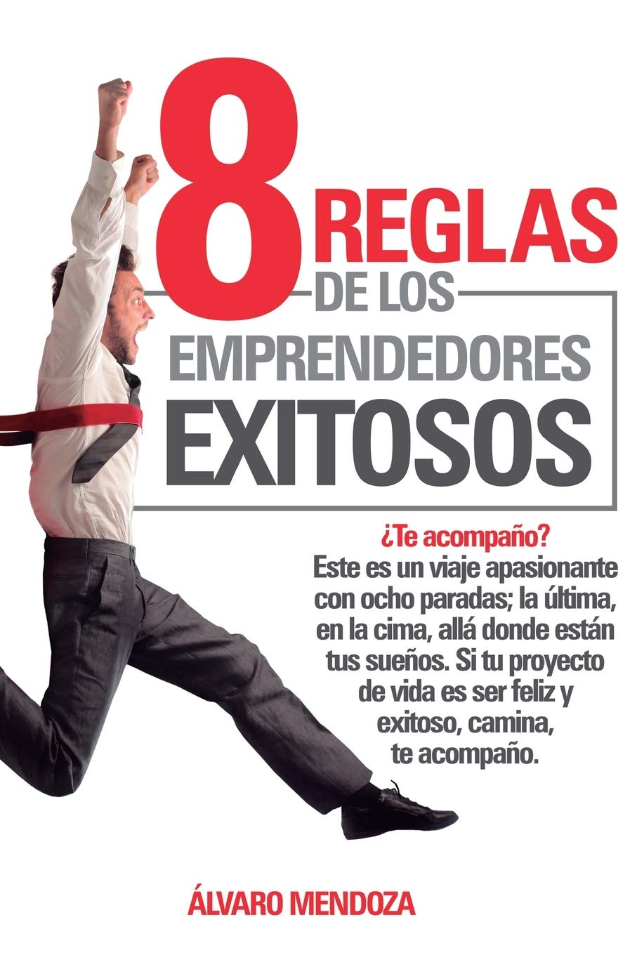 8 Reglas de Los Emprendedores Exitosos