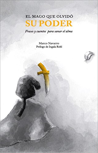 El mago que olvidó su poder. Frases y cuentos para sanar el alma